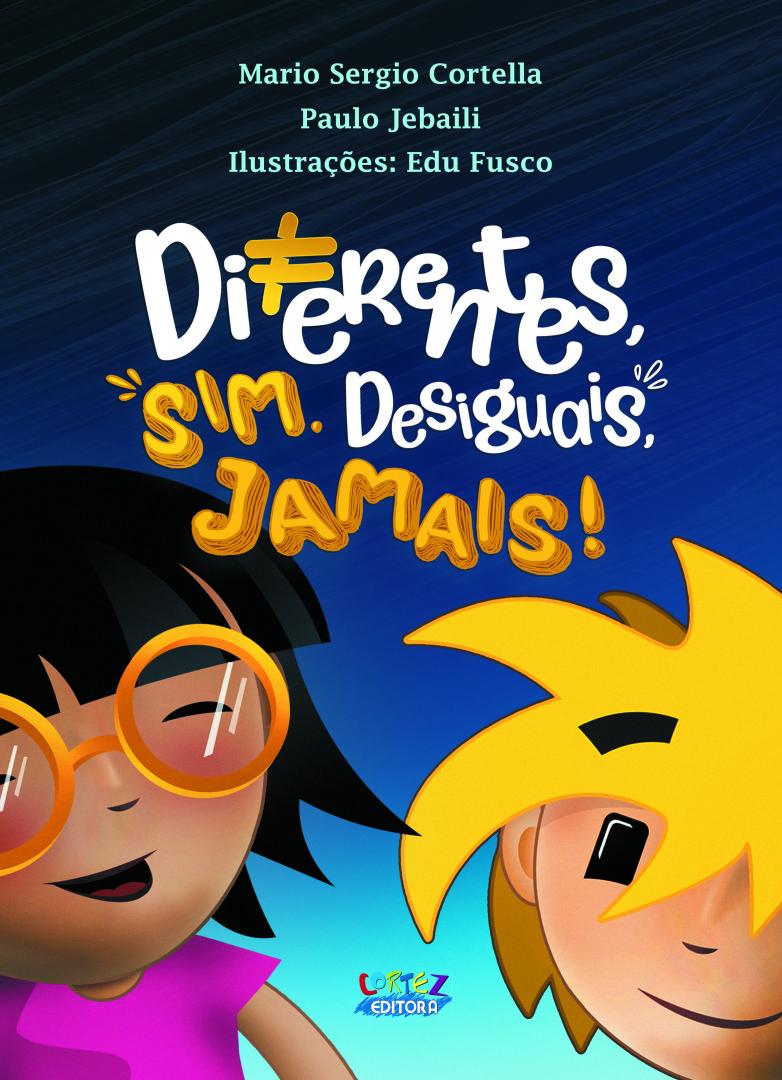 Diferentes sim, desiguais, jamais!