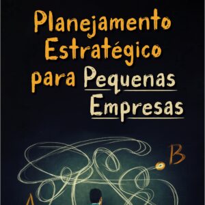 Planejamento estratégico para pequenas empresas