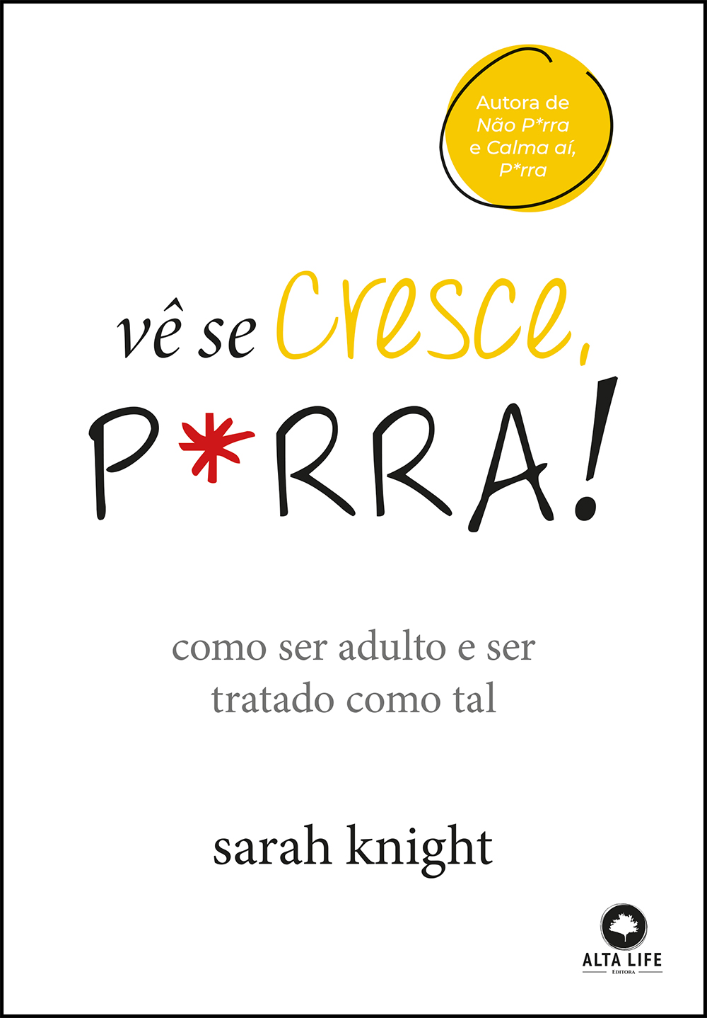 Vê se cresce, p*rra!