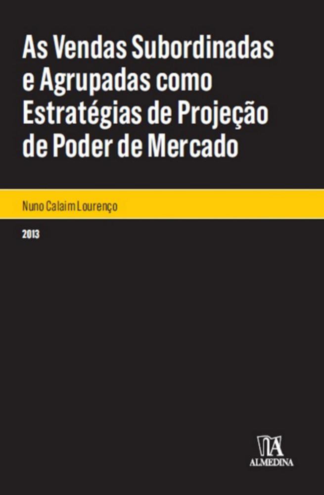 As vendas subordinadas e agrupadas como estratégias de projeção de poder de mercado