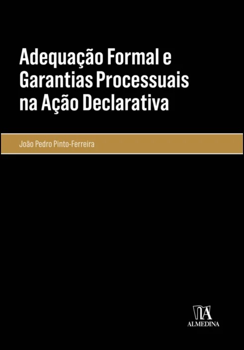 Adequação formal e garantias processuais na ação declarativa